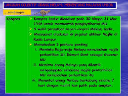 Membantah malayan union yang akan menghapuskan kedaulatan negeri negeri melayu 3. Bab 2 Malayan Union Dan Persekutuan Tanah Melayu