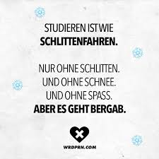 Visual Statements Studieren Ist Wie Schlitten Fahren Nur Ohne Schlitten Und Ohne Schnee Und Ohne Spass Urkomische Zitate Lustige Spruche Witzige Spruche