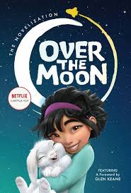 Dreading her father's remarriage, the the movie, streaming on netflix and directed by glen keane, opens in a scenic chinese city where fei fei's family runs a mooncake shop. Over The Moon The Novelization In 2021 Over The Moon Animated Movies Film Concept