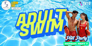 Adult Swim: Labor Day Weekend Finale Pool Party