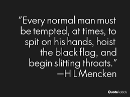 Hl Mencken Black Flag Quotes Quotesgram