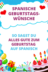 So Wunschst Du Auf Spanisch Alles Gute Zum Geburtstag