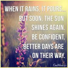  Pin By Sonia Poole On Positive Quotes Life Quotes Pictures Better Day When It Rains