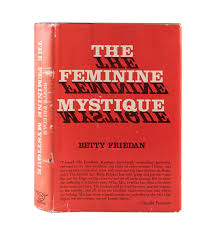 The Feminine Mystique Friedan Betty First Edition