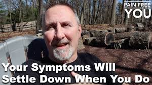 The Symptoms Will Settle Down When You Do