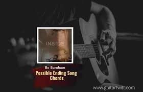 The track was released on the 24th of may 2018, produced by judge & y2k. Possible Ending Song Chords By Bo Burnham Guitartwitt
