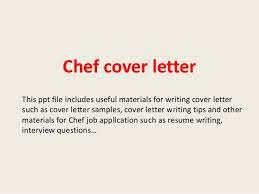 Howstuffworks.com contributors cover letters are a potential employer's first contact with you. Chef Cover Letter