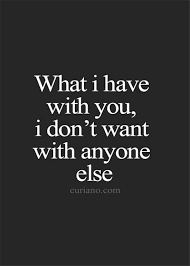 I Don T Want With Anyone Else I M Miss You And I Love You So Much Sweet Love Quotes Quotes For Your Boyfriend Be Yourself Quotes