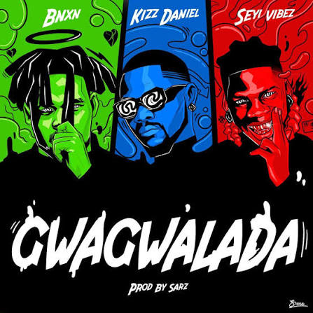 Gwagwalada by BNXN featuring Kizz Daniel, Seyi Vibez - Official cover art on ZongaMack