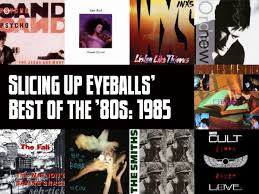 Top 100 Albums Of 1985 Slicing Up Eyeballs Best Of The