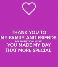 Birthday Return Wishes For Family Member Image Result For Thank You Friends And Family For The Birthday Wishes Thankful Quotes Birthday Wishes Quotes Friends Quotes