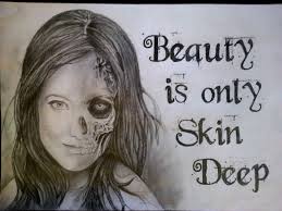 Beauty Is Only Skin Deep Quotes Quotesgram