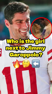 Jimmy Garoppolo His Wife Is A