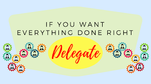 I often feel this way myself. If You Want Everything Done Right Delegate