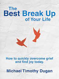 As tempting as it is to lock there's no easy way to get your life back together once a relationship ends, but if you show willing. The Best Break Up Of Your Life How To Quickly Overcome Grief And Find Joy Today Plus Them Book 1 Kindle Edition By Dugan Michael Timothy Self Help Kindle Ebooks Amazon Com
