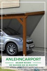 Anlehncarport Selber Bauen So Machen Sie Es Richtig Carport Selber Bauen Carports
