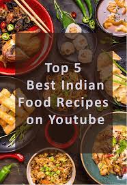 Now you can impress your family and friends with your cooking skills thanks to these easy and delicious r. Top 5 Best Indian Food Recipes On Youtube Find Most Viewed Recipes