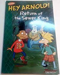 Hey Arnold! Return of the Sewer King: Bartlett, Craig; Groening, Maggie,  Parsons, Tim: 9780439232524: Amazon.com: Books