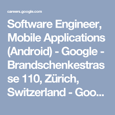 software engineer mobile applications android google brandschenkestrasse 110 zurich switzerland google careers engineering jobs job find a job