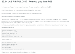 Solved 22 14 Lab 7 B Fall 2019 Remove Gray From Rgb In T