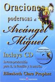 Dicon ta logico pa bisa esey? Libro Oraciones Poderosas Al Arcangel Miguel Invoca Proteccion Para Ti Tu Familia Y Tu Nacion Incluye Cd Elizabeth Clare Prophet Isbn 9788495513878 Comprar En Buscalibre