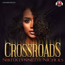 Crossroads Audiobook by Nikita Lynnette Nichols