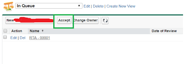 Accept Button Is Missing For Queued Records In List View S On Lightning Mode Salesforce Stack Exchange