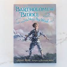 Bartholomew Biddle and the Very Big Wind by Gary Ross; Illustrated by  Matthew Myers, Hardcover