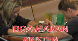 Masih adakah kerut di wajah kita, dan sudah layakkah kita untuk tampil di. Contoh Doa Makan Kristen Katolik Protestan Penuh Syukur Yukampus
