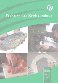 Kunci intan pariwara semester 1 mata pelajaran wajib sejarah download peminatan ipa mate minat download fisika. Prakarya Dan Kewirausahaan Sma Ma Smk Mak Kelas Xi Semester 2 Kurikulum 2013 Edisi Revisi 2014 Buku Sekolah Elektronik Bse