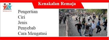 Check spelling or type a new query. Kenakalan Remaja Pengertian Ciri Jenis Penyebab Cara