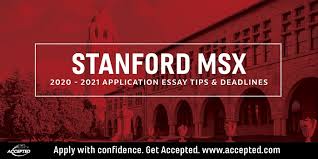 Stanford Msx Application Essay Tips Deadlines 2020 2021 Accepted