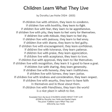 Children Learn What They Live Quotes For Kids Inspirational Words Quotes