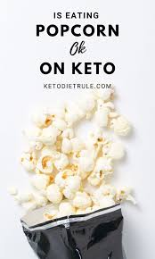 Is Popcorn Keto Friendly A Detailed Guide Keto Diet Rule In 2020 Healthy Low Carb Snacks Keto Diet Benefits Keto Diet