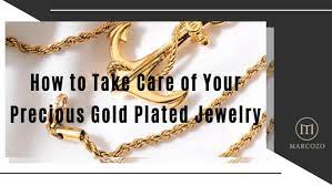 Take off your plated rings or bracelets before chopping tomatoes for. How To Take Care Of Your Precious Gold Plated Jewelry By Evan1hawley Issuu