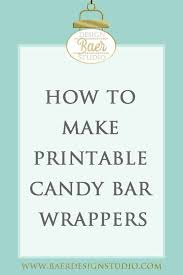 How To Make Printable Candy Bar Wrappers Baer Design Studio Candy Bar Wrapper Template Candy Bar Labels Candy Bar Wrappers