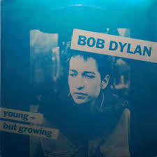 Nov 15, 1991 times played: Bob Dylan Young But Growing Ediciones Discogs