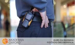 Kurs I Obuka Za Radnika Fizickog ObezbeÄ‘enja Licencirana Skola