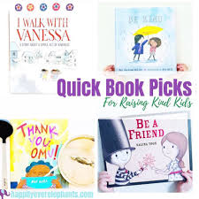 You Want To Raise A Kind Kid You Say Books About Kindness Empathy Doing Good Deeds Honesty And Inclusiven Kind Kids Books About Kindness Kindness For Kids