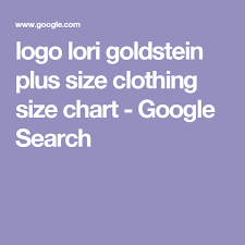 logo lori goldstein plus size clothing size chart google