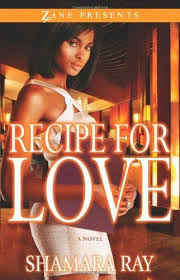 Recipe For Love Zane Presents By Shamara Ray Http Www Amazon Com Dp 1593093276 Ref Cm Sw R Pi Dp Efclrb0gkq4qc Zane Books Reading Romance Books
