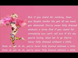 Sia You Re Never Fully Dressed Without A Smile Lyrics Youtube Smile Lyrics Lyrics Music Videos