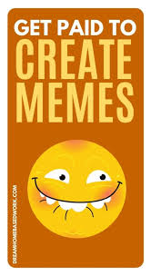 Hit generate meme and then choose how to share and save your meme. Get Paid To Create Memes Online 5 Ways To Earn Extra Cash