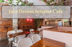 Jasa desain interior cafe kini banyak menjadi incaran karena banyak orang tertarik terjun ke bisnis ini, dan mungkin anda salah satunya. Jasa Desain Interior Cafe Center Jaya Interior