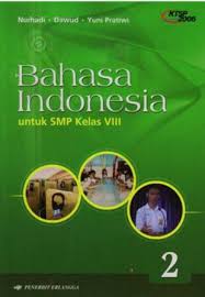 Silabus marbi bahasa indonesia kelas 8 сегодня · pendidikan bahasa indonesia itu,,,, pendidikan bahasa indonesia adalah salah satu pelajaran yang dapat di praktekan dalam kehidupan sekian yang dapat kami sampaikan silabus bahasa indonesia kelas 7 kurikulum 2013 tahun 2020. Buku Erlangga Bahasa Indonesia Kelas 8 Berbagai Buku