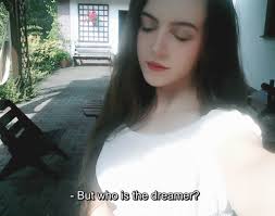 We are like the dreamer who dreams and then lives in the …