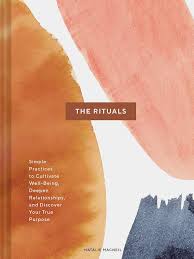 The Rituals: Simple Practices to Cultivate Well-Being, Deepen  Relationships, and Discover Your True Purpose (Spiritual Ritual Book,  Inspirational Self Care and Wellness Gift): MacNeil, Natalie:  9781452180670: Amazon.com: Books