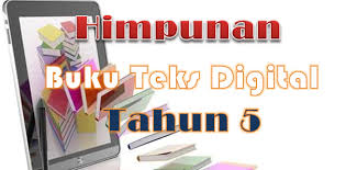 Koleksi buku teks digital pdf 2021. Himpunan Buku Teks Digital Tahun 5 Gurubesar My