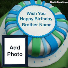 Birthday Wishes With Name And Photo For Brother Birthday Cake For Brother Name With Photo Create Images In 2020 Birthday Cake For Brother Birthday Wishes Cake Happy Birthday Pictures