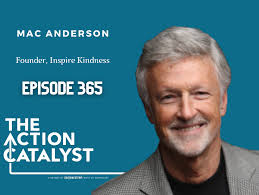 Inspiring Kindness, with Mac Anderson